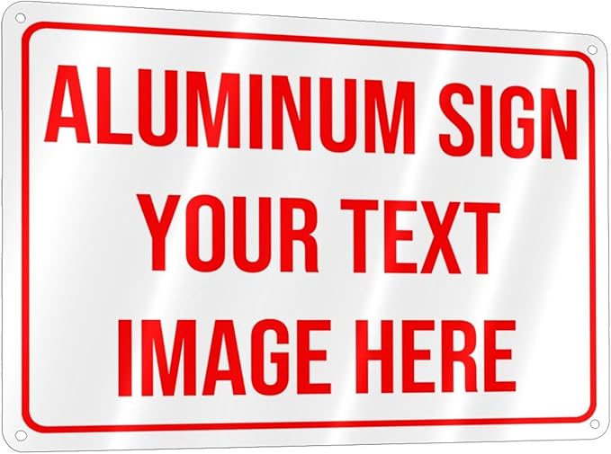 Bulk Custom Aluminum Outdoor Metal Sign, Customized Personalized Signs Add Text Logo Image For Garden Office Business Farm Home Bar Indoor Outdoor 12x18